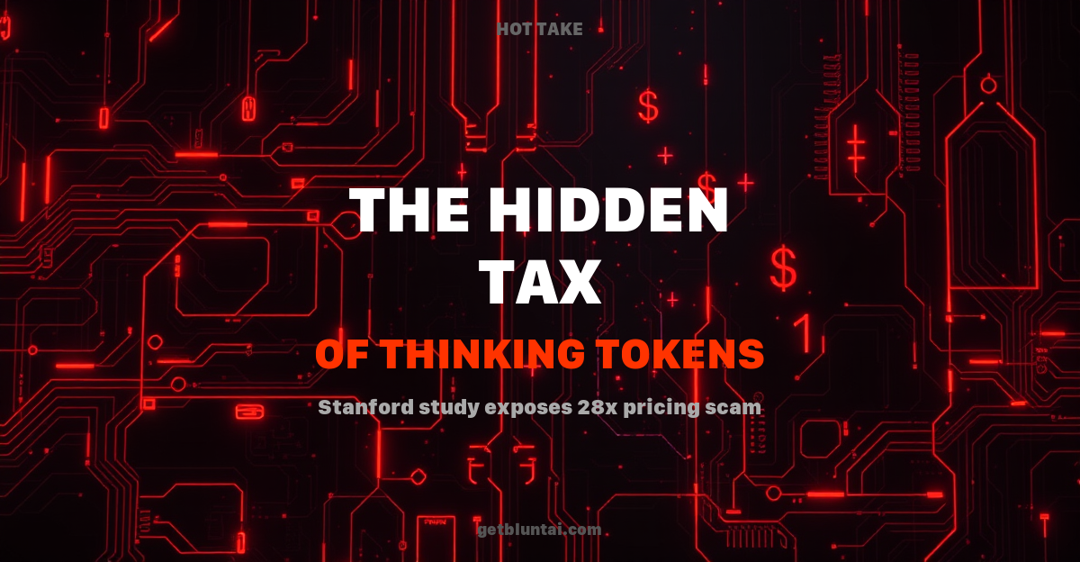 The Hidden Tax of Thinking Tokens - Stanford study exposes 28x pricing scam